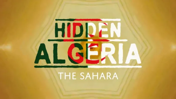 thumbnail - Hidden Algeria: The Sahara