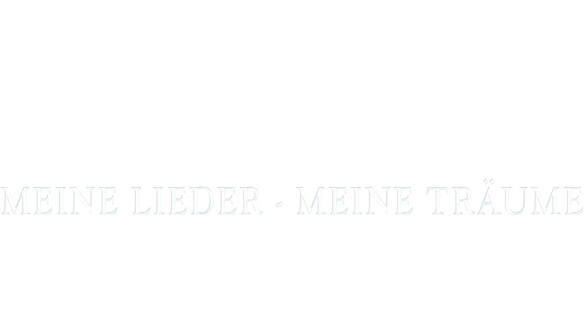 Meine Lieder - Meine Träume