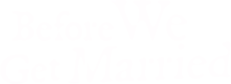 Before We Get Married