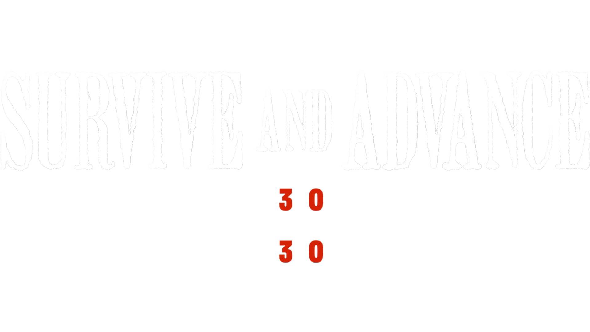 Survive and Advance