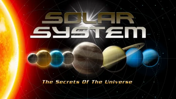 thumbnail - Solar System: the Secrets of the Universe