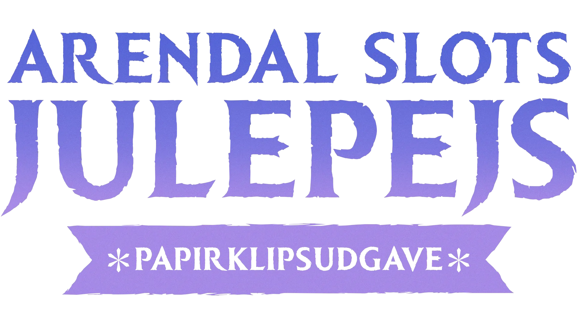 Arendal Slots julepejs: Papirklipsudgave
