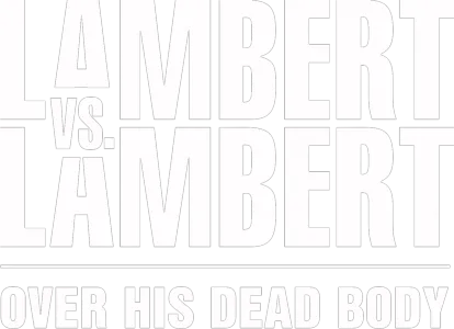 Lambert vs. Lambert: Over his dead body