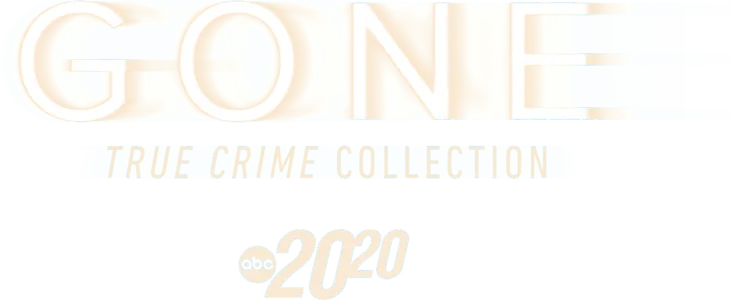 20/20 True Crime Collection: GONE