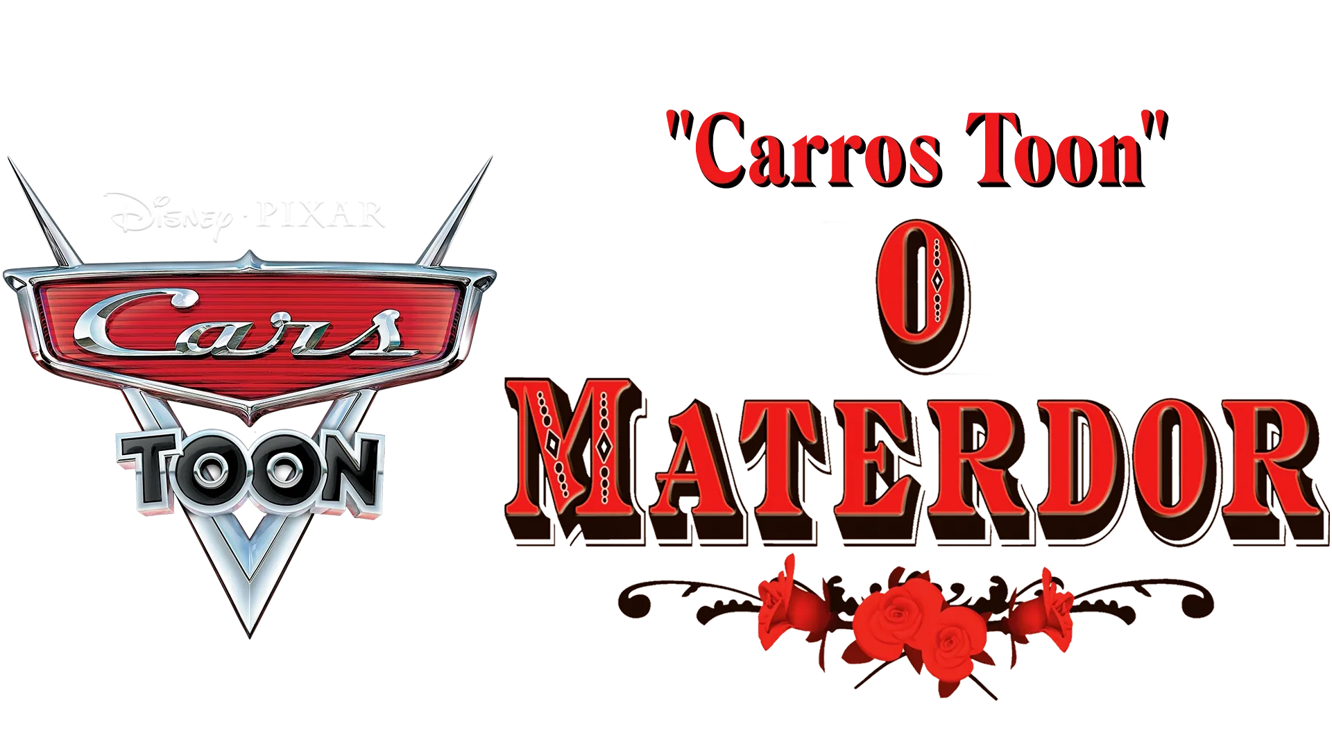 "Carros Toon"-O Materdor"