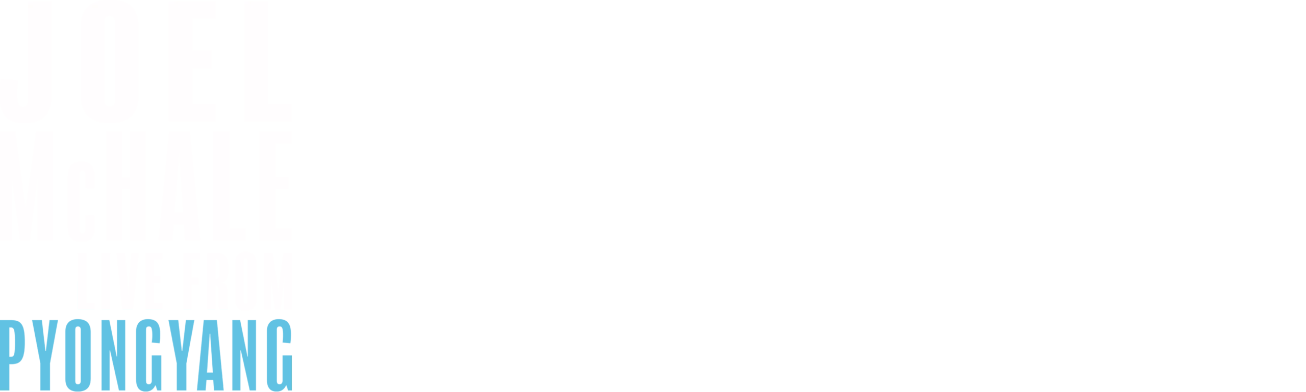 Joel McHale: Live from Pyongyang