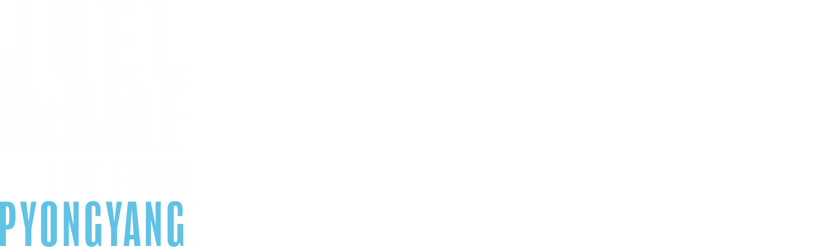 Joel McHale: Live from Pyongyang