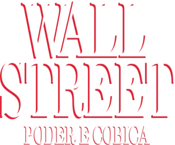 Wall Street Poder E Cobiça