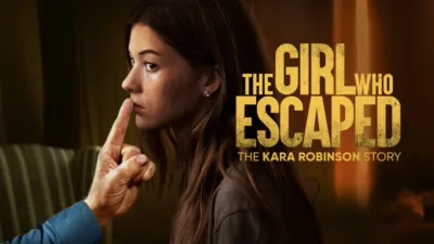 The Girl Who Escaped: The Kara Robinson Story