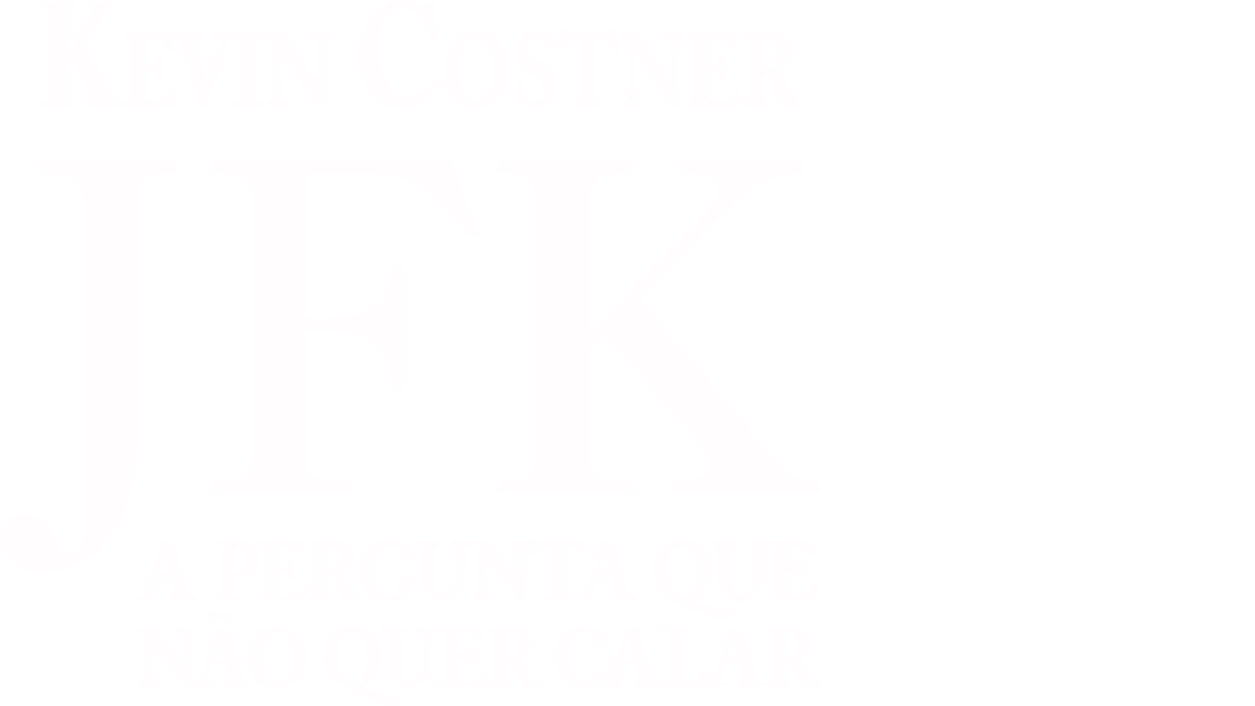 JFK - A PERGUNTA QUE NÃO QUER CALAR