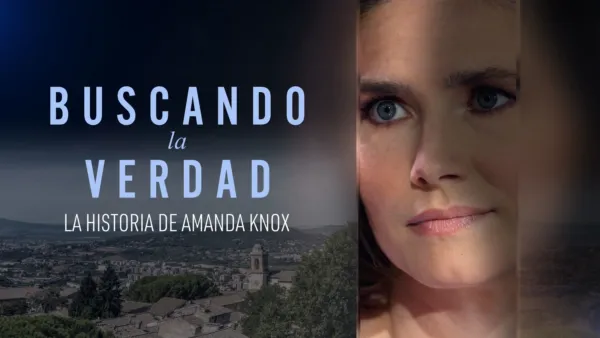 thumbnail - Buscando la verdad: La historia de Amanda Knox