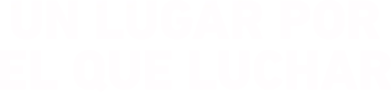 Un lugar por el que luchar