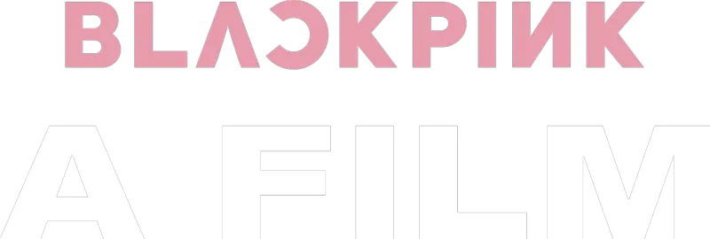 BLACKPINK A FILM