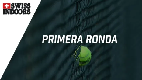 thumbnail - Swiss Indoors Basel (Primera Ronda)