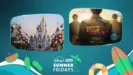 New June Disney+ Perks Summer Fridays 