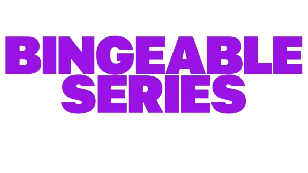 Bingeable Series