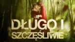 thumbnail - Długo i szczęśliwie