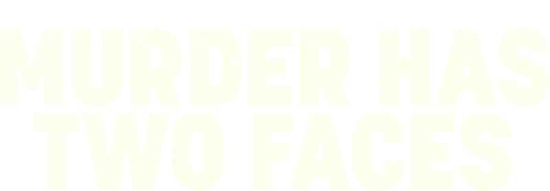 Murder Has Two Faces