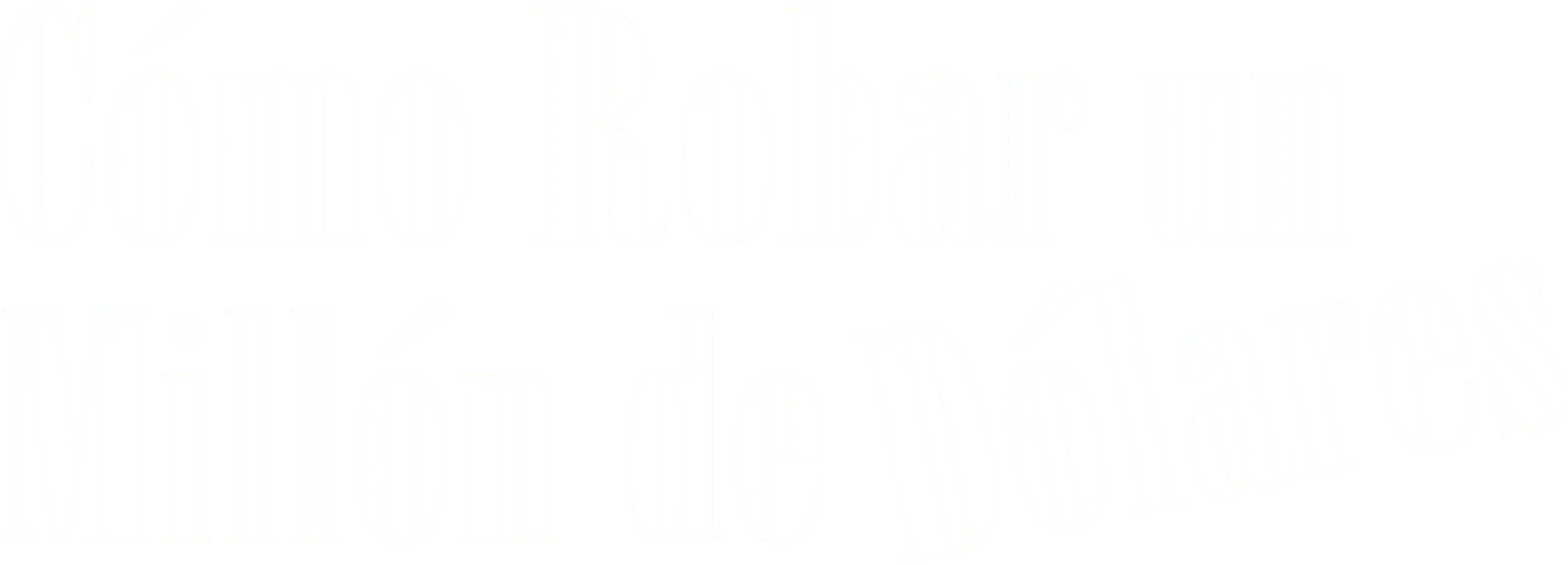 Cómo robar un millón de dólares
