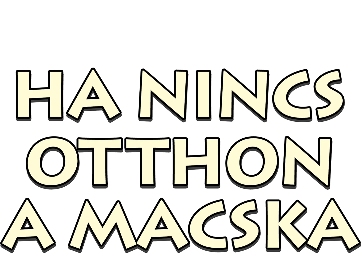 Ha nincs otthon a macska