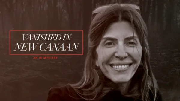 thumbnail - Vanished in New Canaan: An ID Mystery