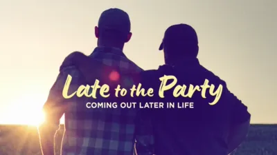 Late to the Party: Coming Out Later in Life