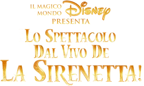 Il magico mondo Disney presenta lo spettacolo dal vivo de La Sirenetta!
