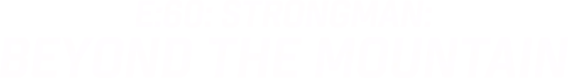 Strongman: Beyond the Mountain