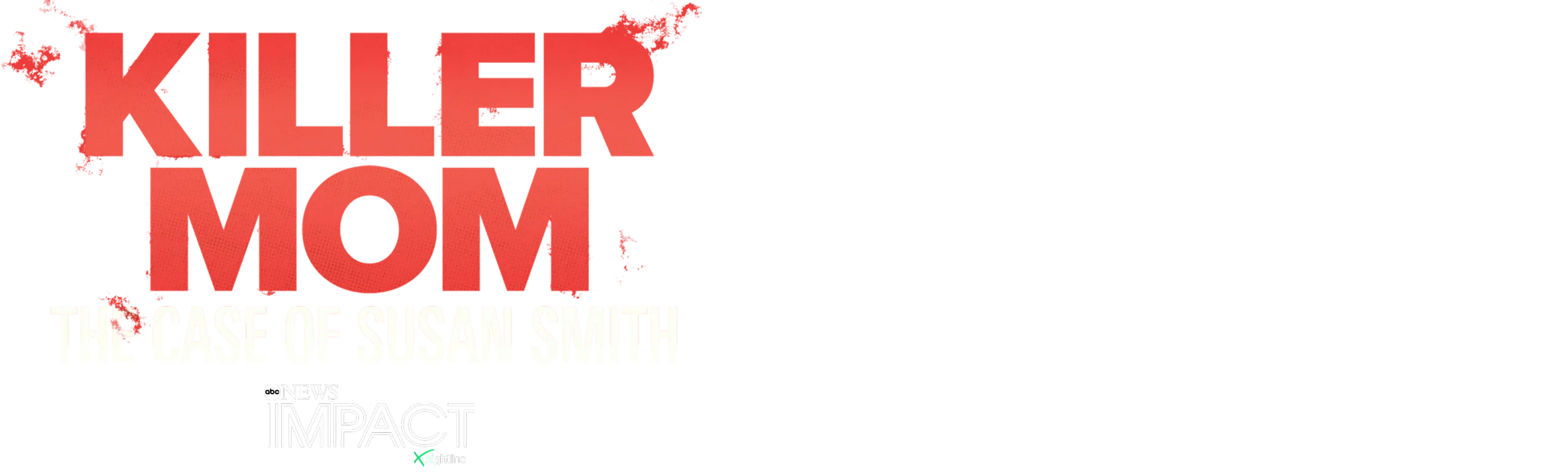 IMPACT x Nightline: Killer Mom - The Case of Susan Smith