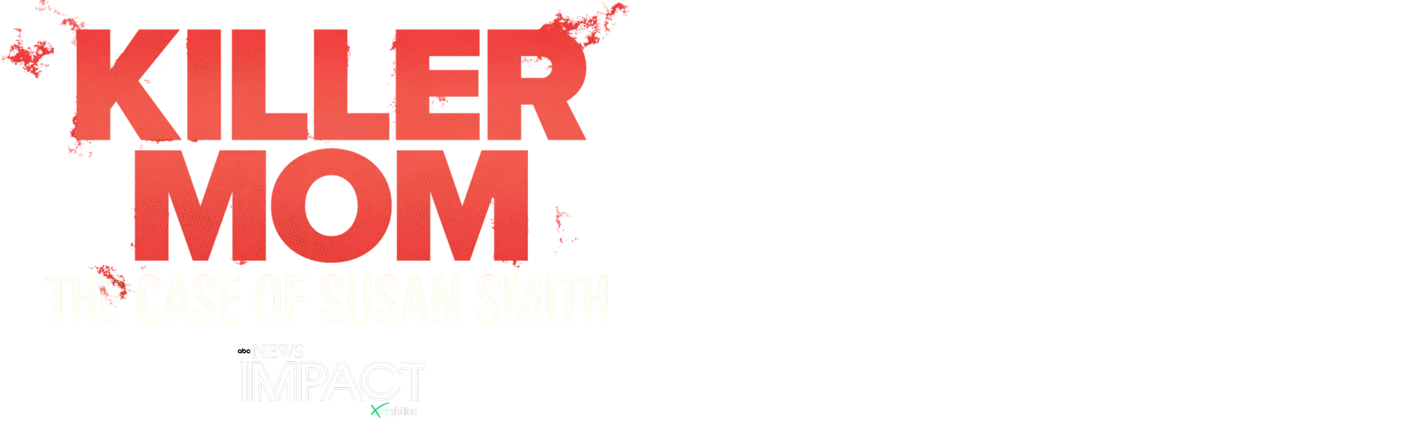 IMPACT x Nightline: Killer Mom - The Case of Susan Smith