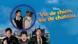 thumbnail - Vie de chien, vie de château
