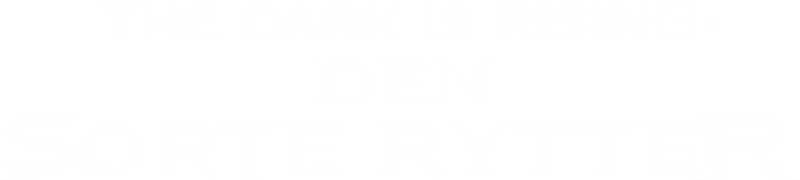 The dark is rising - den sorte rytter