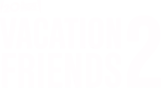 Vacation Friends 2