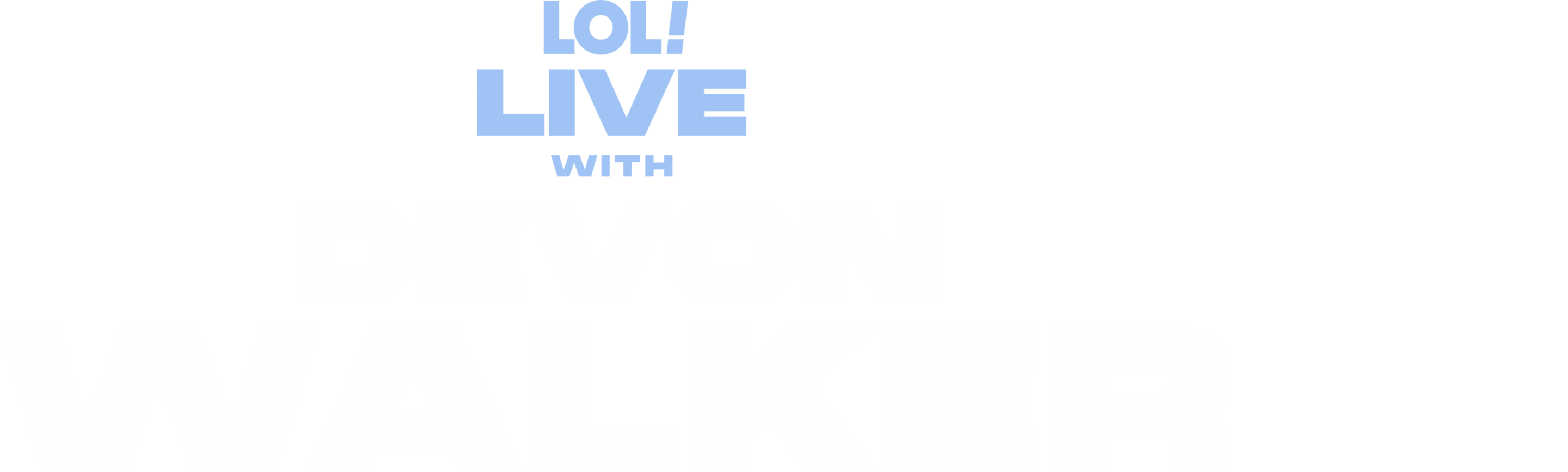 LOL Live with Devon Walker