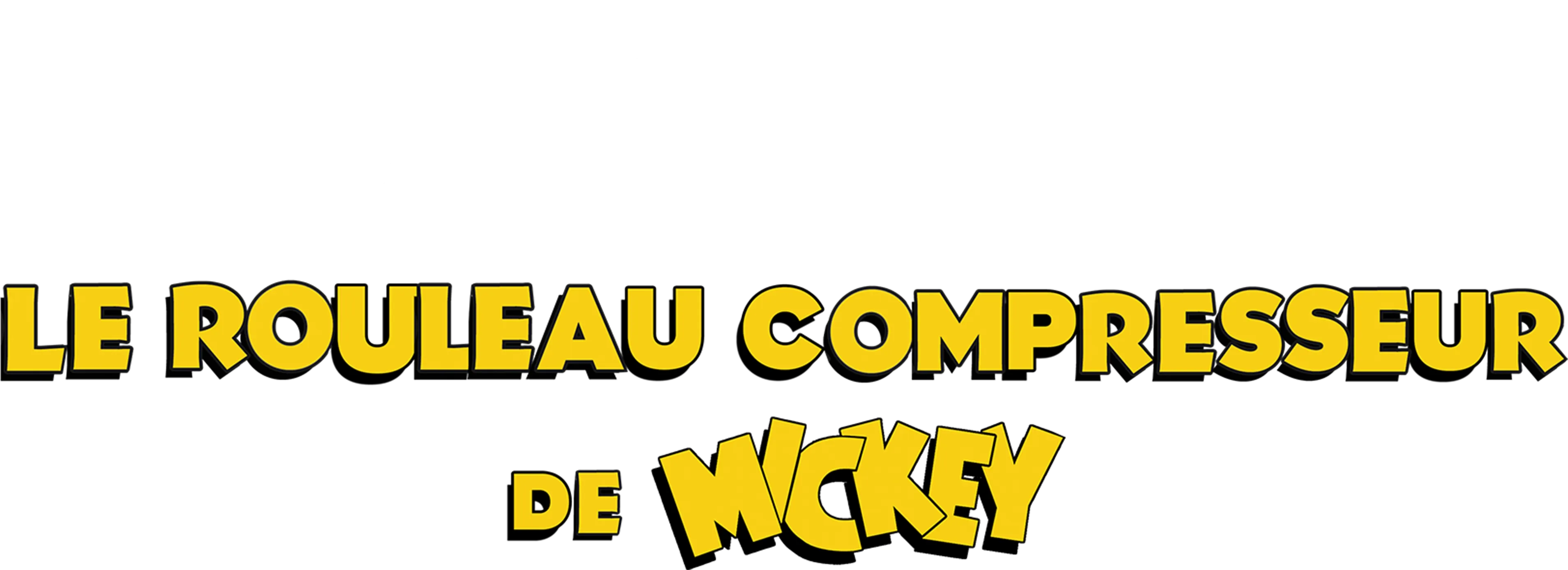 Le rouleau compresseur de Mickey