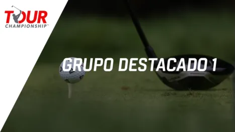 thumbnail - TOUR Championship: Featured Group 1 (Segunda Ronda)