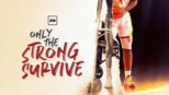 thumbnail - Only the Strong Survive