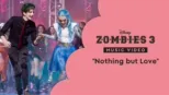 thumbnail - "Nothing But Love" | ZOMBIES 3 Music Video