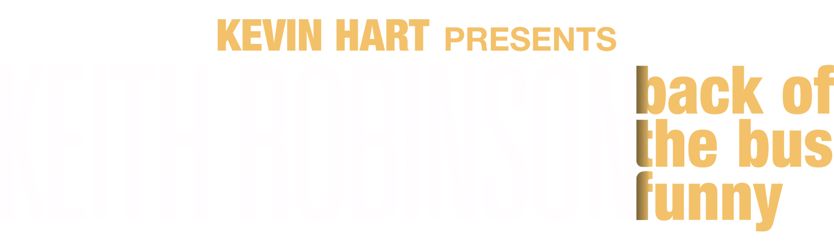 Kevin Hart Presents: Keith Robinson - Back of the Bus Funny