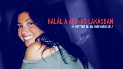 thumbnail - Halál a 603-as lakásban: Mi történt Ellen Greenberggel?