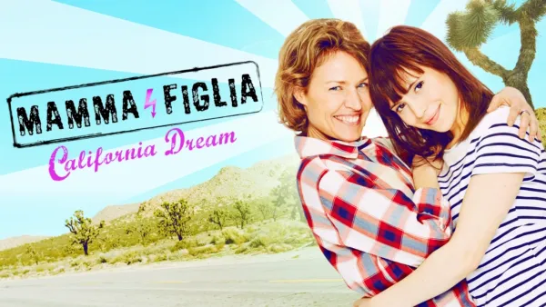 thumbnail - Mamma e Figlia: California Dream