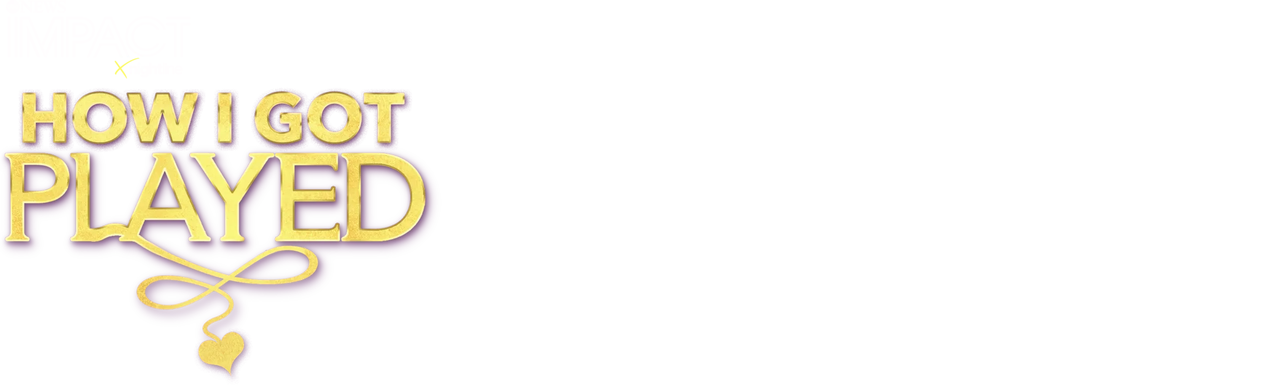 IMPACT x Nightline: How I Got Played