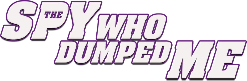 The Spy Who Dumped Me