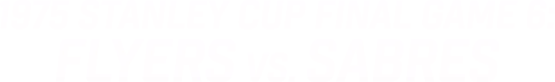1975 Stanley Cup Final Game 6: Flyers vs. Sabres