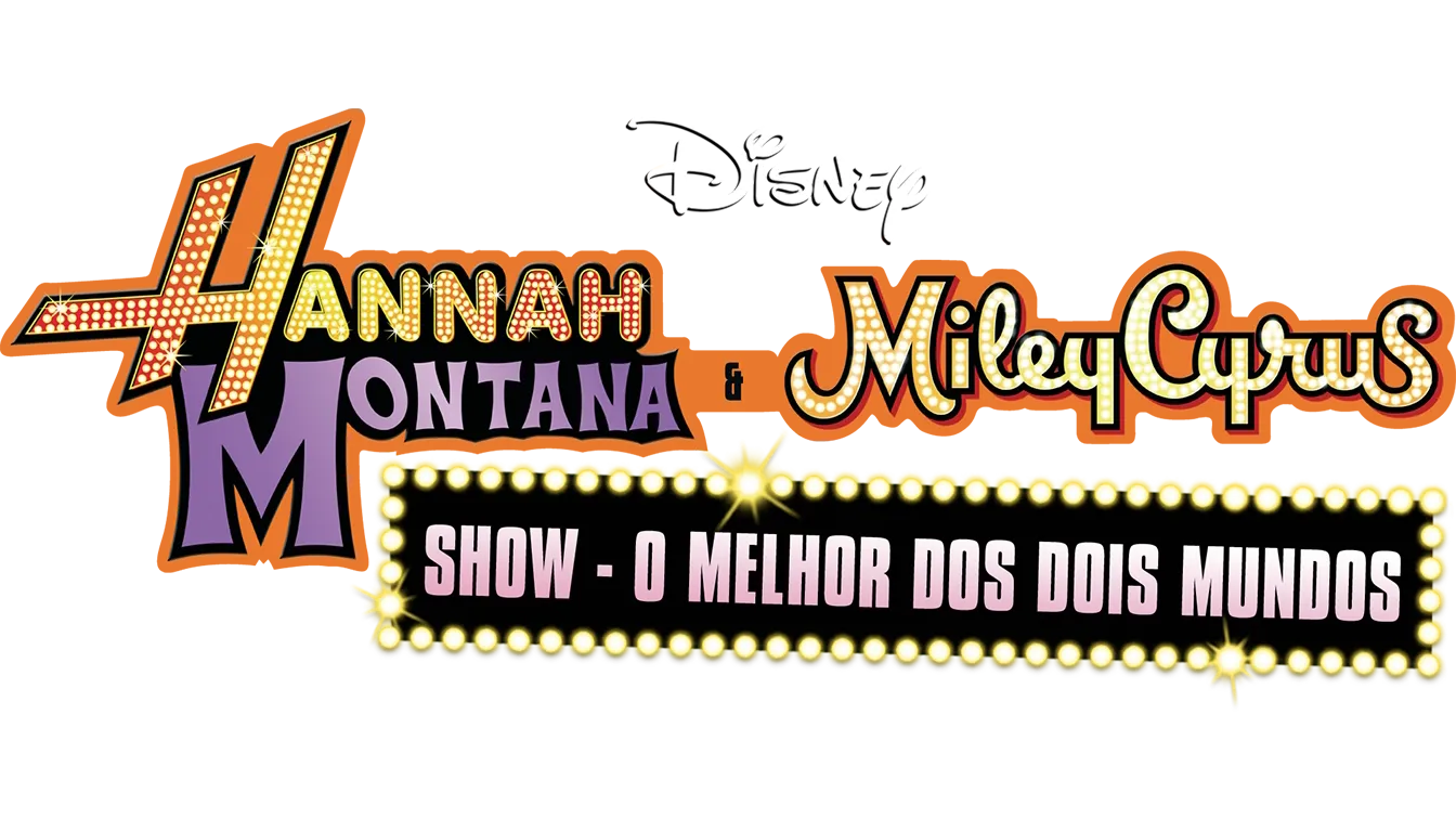 Hannah Montana & Miley Cyrus: Show "O Melhor dos Dois Mundos"