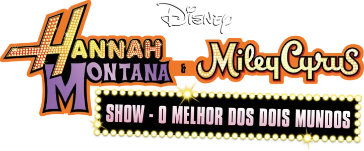 Hannah Montana & Miley Cyrus: Show "O Melhor dos Dois Mundos"