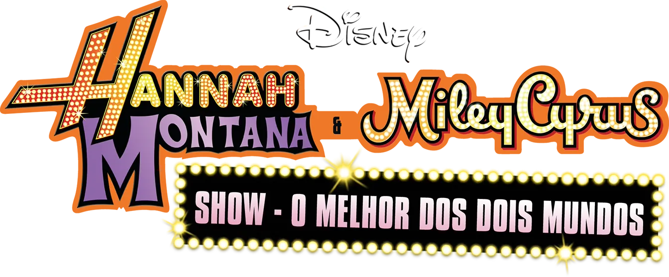Hannah Montana & Miley Cyrus: Show "O Melhor dos Dois Mundos"