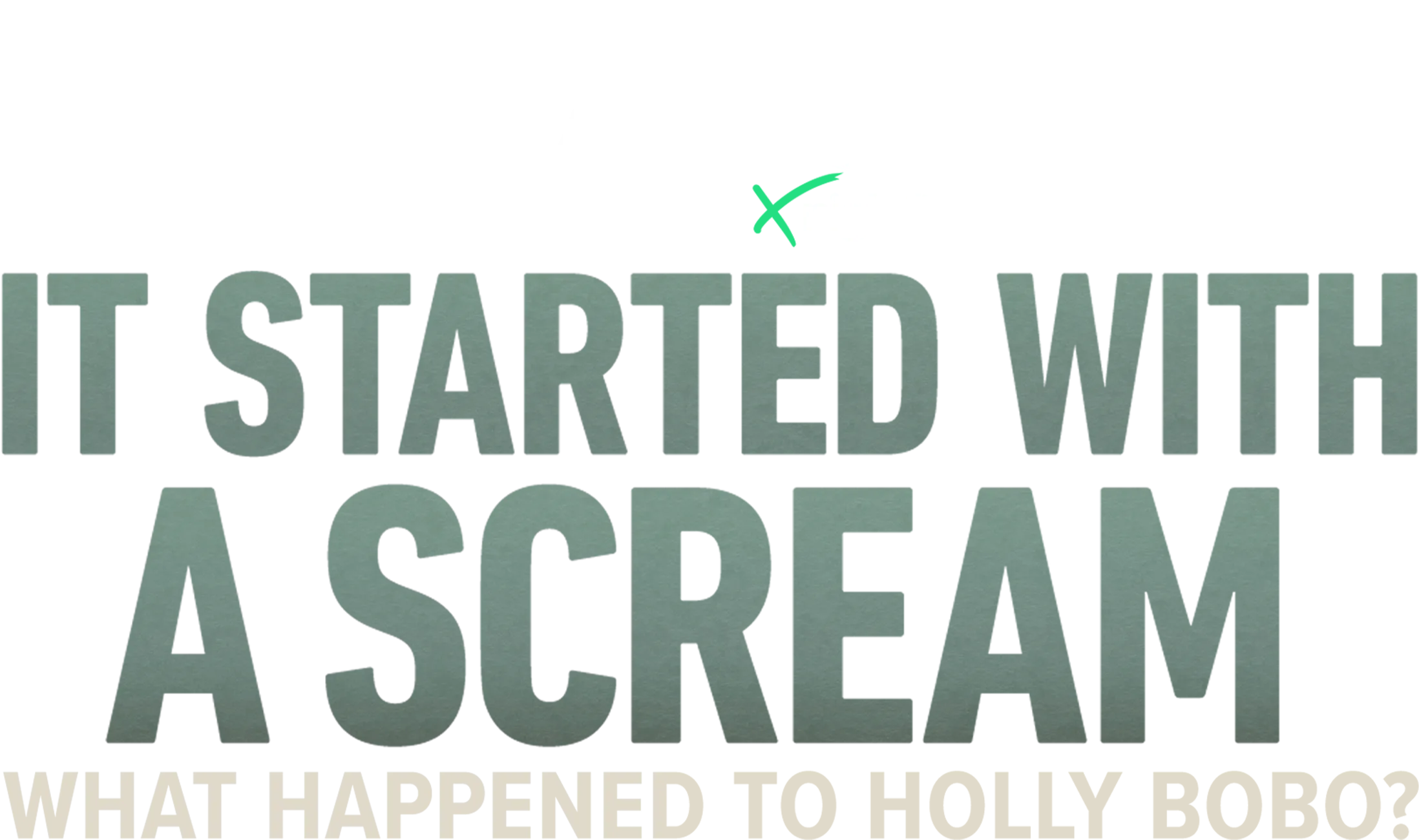 IMPACT x Nightline: It Started With a Scream: What Happened to Holly Bobo? 