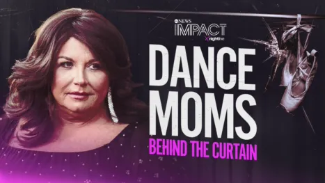 thumbnail - IMPACT x Nightline: DANCE MOMS: Behind the Curtain