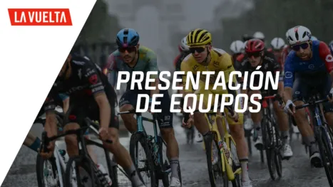 thumbnail - La Vuelta 26: Presentación de Equipos